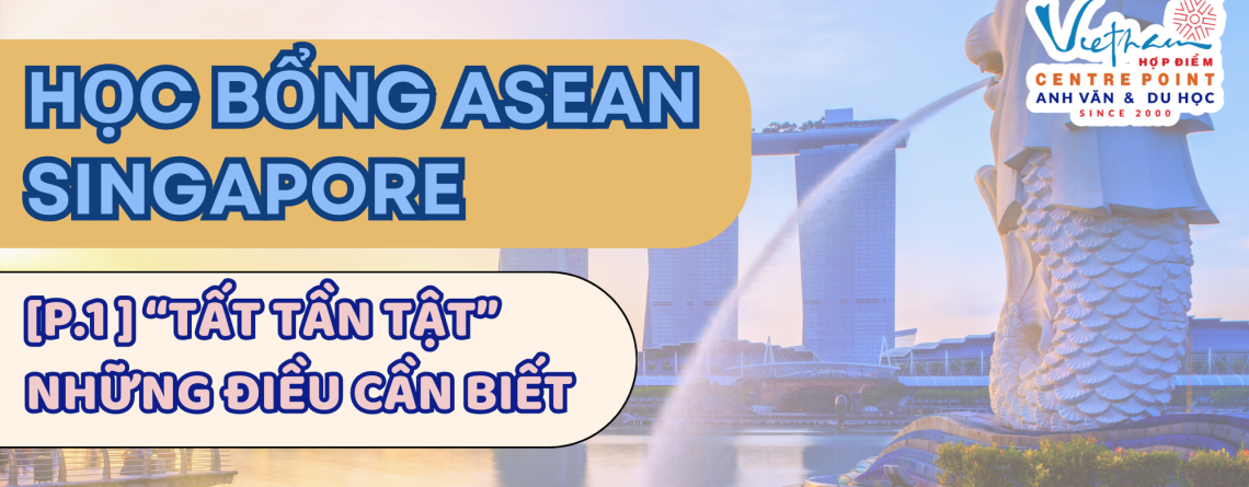 Học bong ASEAN Singapore cap 3