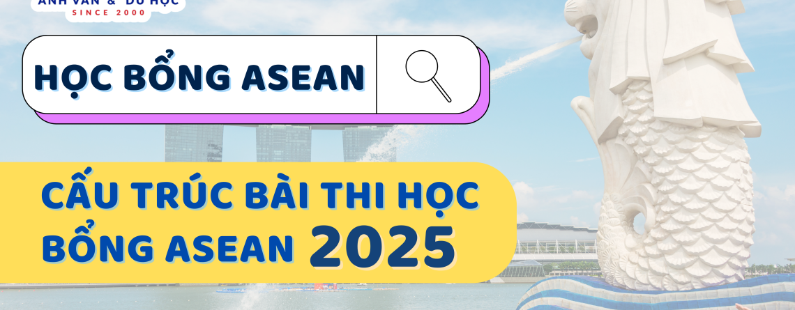 cau truc bai thi hoc bong ASEAN 2025